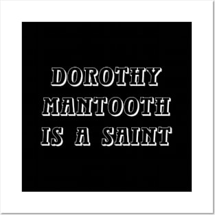 Dorothy Mantooth Is A Saint Posters and Art